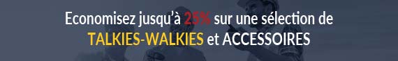 Economisez jusqu'à 25% sur les talkies-walkies